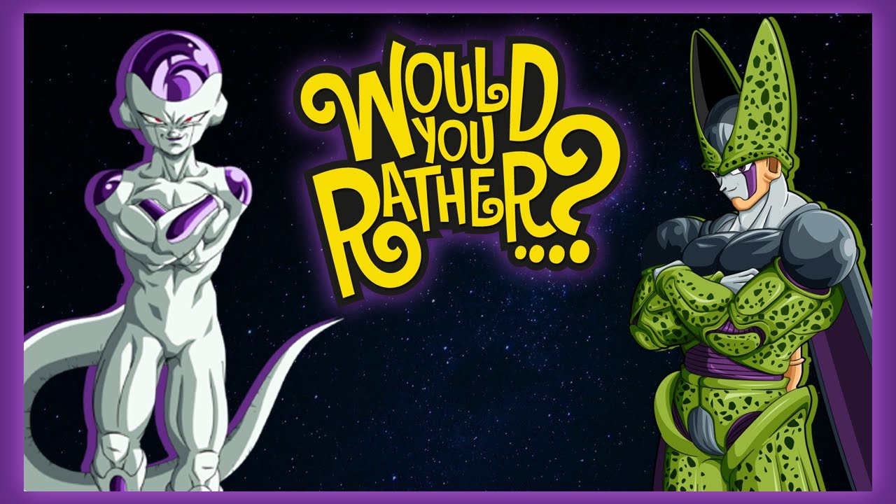 FRIEZA AND PERFECT CELL PLAY WOULD YOU RATHER!