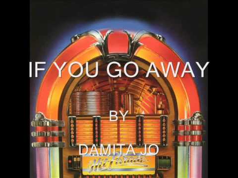 damita jo (+) if you go away