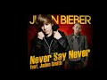 Justin Bieber Never Say Never Ft Jaden Smith Official Audio Song