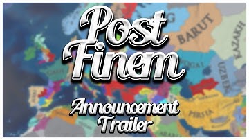 Post Finem Announcement Trailer (Europa Universalis IV Overhaul Mod)