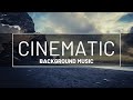 Cinematic Background Music For Videos No Copyright