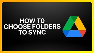 How To Choose Folders To Sync In Google Drive 2025! Tutorial