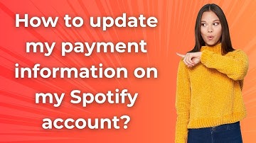 How to update my payment information on my Spotify account ? - Step by Step