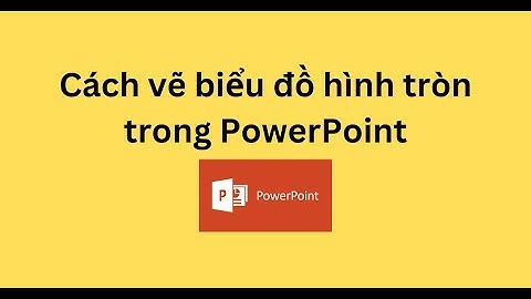 Cách vẽ biểu đồ hình tròn trong PowerPoint