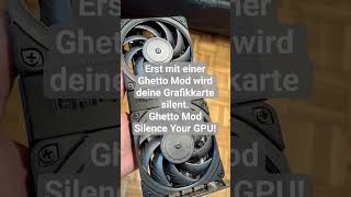 Ghetto Mod Silence Your GPU! #amd #nvidia #pcgaming #ghetto mod #gpuoverclocking #gpu