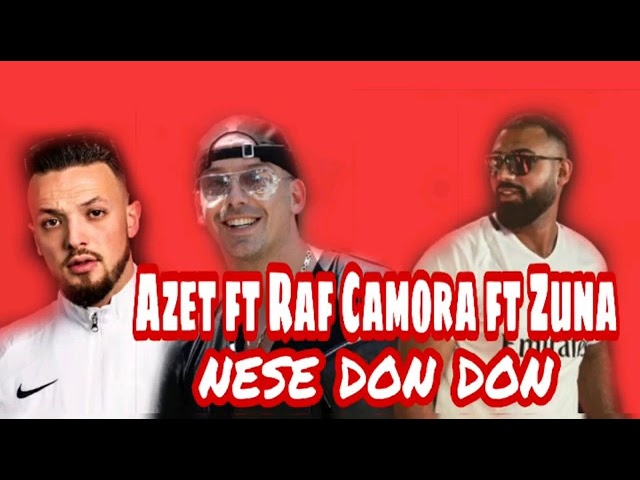 Azet ft Raf Camora & Zuna - Nese Don Don (Official Video)