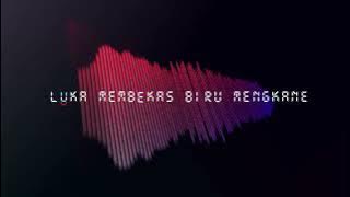 DJ LUKA MEMBEKAS BIRU MENGKANE
