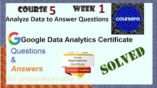 Answers |Analyze Data to Answer Questions| course 5 week 1| solved Google Data Analytics|Coursera