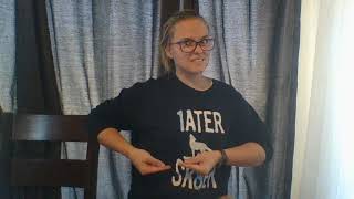 SLG102 American Sign Language II: Lesson 10: Assignment 2