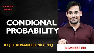 Conditional Probability IIT JEE Advanced 2017  PYQ || Most Repeated Question