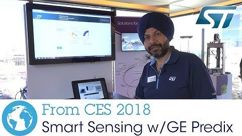 ST at CES 2018 - Smart Sensing with GE Predix