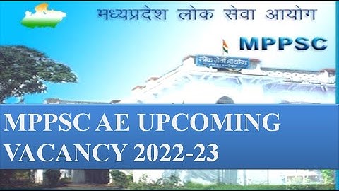 MPPSC AE UPCOMING VACANCY 2022-23
