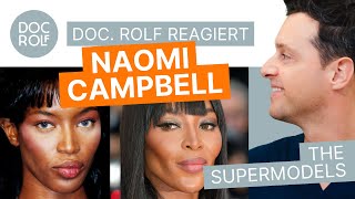 NAOMI CAMPBELL - die grössten Supermodels analysiert (Teil3)! doc.rolf reagiert