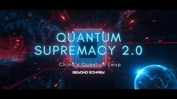 Quantum Supremacy 2.0: How China’s New Quantum Computer Shook the World! | Beyond Binary