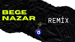 BEGE - Nazar Remix (Berkcan Güven) #BEGE #nazar Resimi