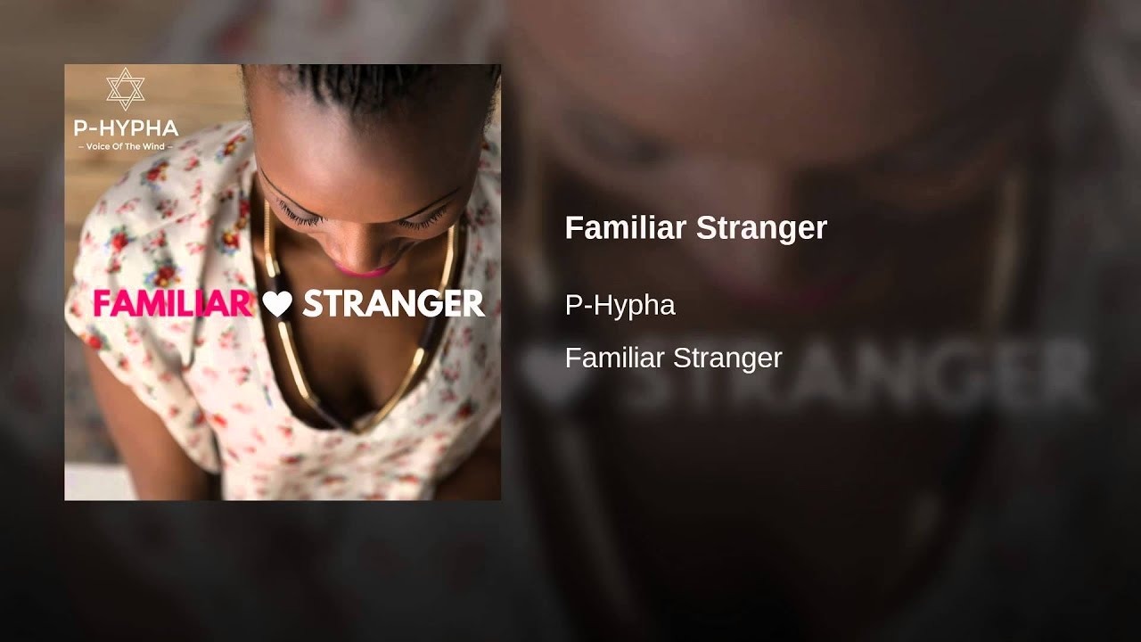Watch BTS: Making of "Familiar Stranger" by P-HYPHA (prod. by Ryan Allan) on YouTube Watch BTS: Making of "Familiar Stranger" by P-HYPHA (prod. by Ryan Allan) on YouTube