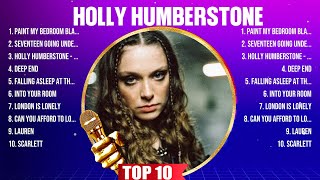 Holly Humberstone The Best Music Of All Time ▶️ Full Album ▶️ Top 10 Hits Collection