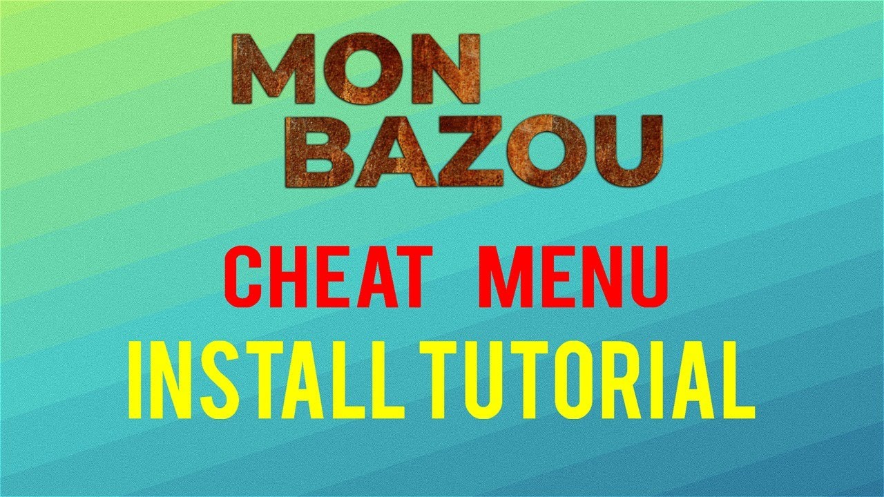 [OUTDATED] Mon Bazou Cheat Menu Install Tutorial YouTube