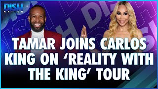Tamar Braxton Joins Carlos King On 'Reality With The King' Tour