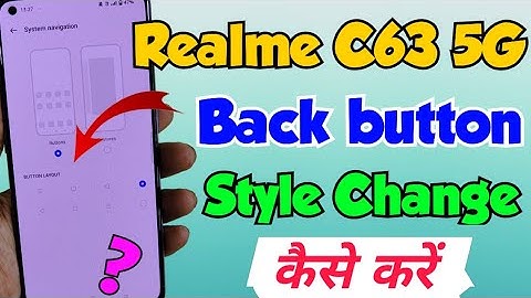 Realme C63 5G me back button setting kaise kare | how to show navigation buttons in realme c63 5g