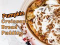 Croissant Bread Pudding Recipe with Pumpkin