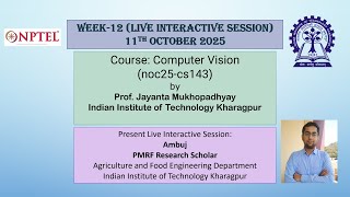 Week - 12 Live interactive Session Course: Computer Vision (noc25-cs143) Profile