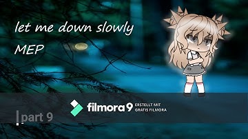 let me down slowly mep