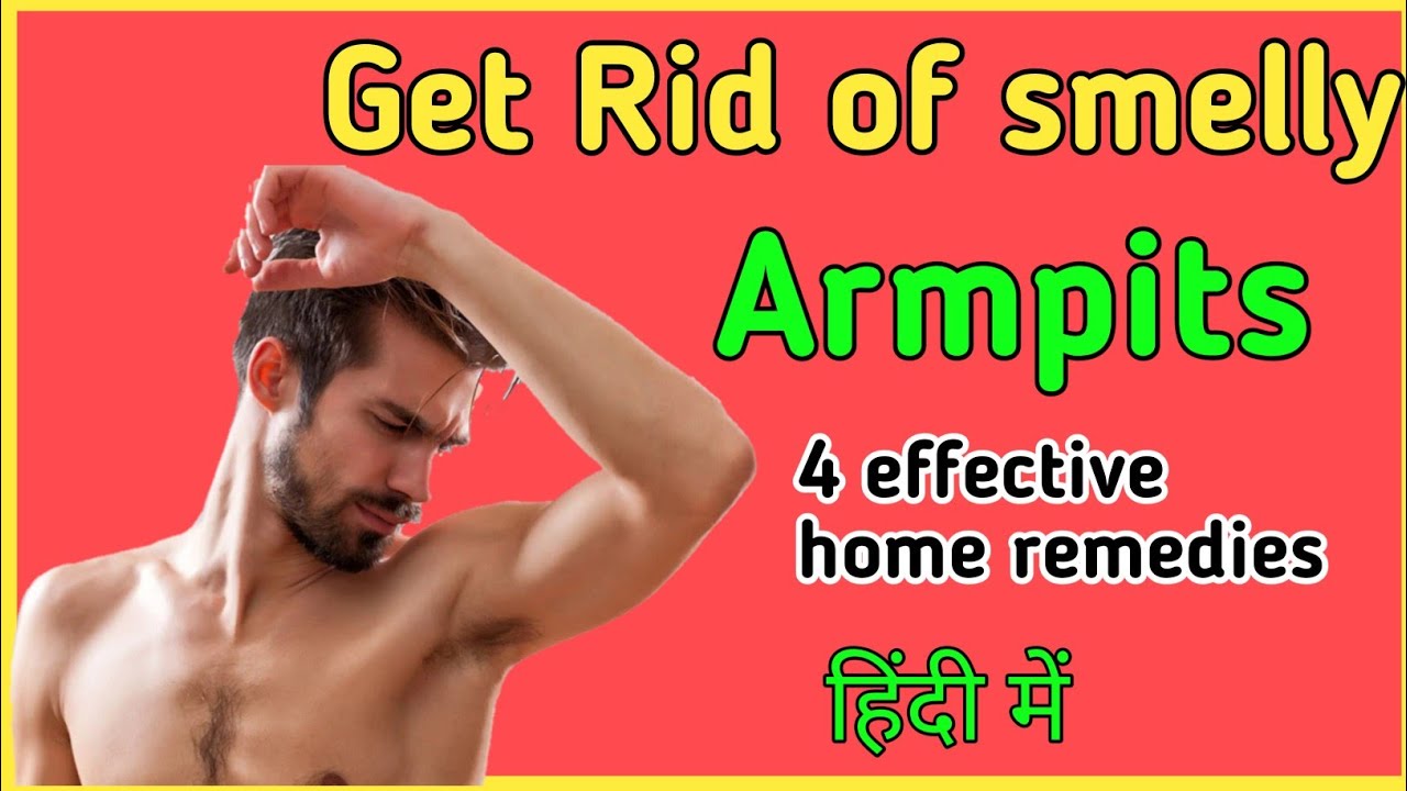 4 Super Effective Home Remedies To Get Rid Of Smelly Armpit Youtube