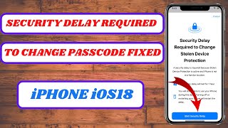 Fix “Security Delay Required to Change Passcode” on iPhone iOS 18 (Instant Solution!)