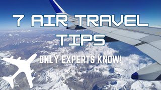 7 Essential Air Travel Tips