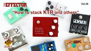 【The EFFECTOR BOOK Vol.48】KTR & Other Drive Pedals（相性実験）