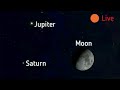 🔴 LIVE | Moon Jupiter Saturn Trio 2020