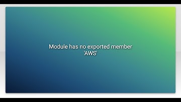 Module has no exported member 