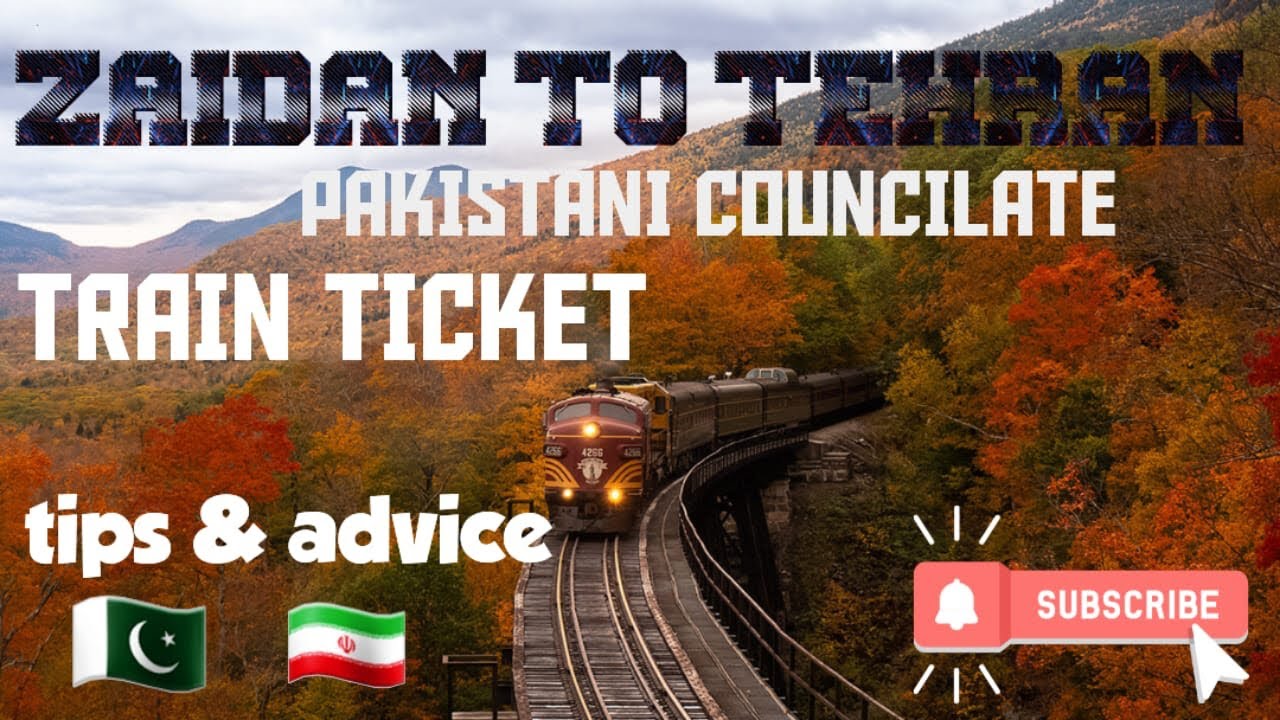 IRAN Zaidan To Tehran Train Ticket Pakistani Con nature travel
