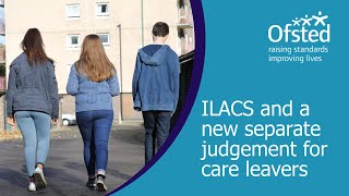 Inspections of local authority children’s services and the new separate judgement for care leavers