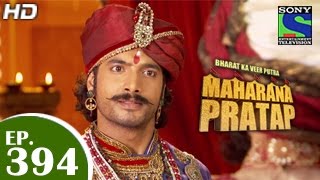 Bharat Ka Veer Putra Maharana Pratap - महाराणा प्रताप - Episode 394 - 6th April 2015