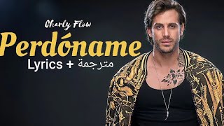 أغنية تشارلي فلو Perdóname مترجمة من مسلسل لحن الانتقام🔥