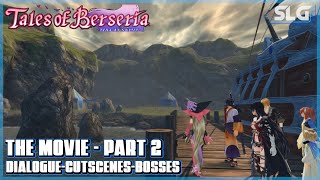 Tales of Berseria - The Movie #2 - All Dialogue, Cutscenes and Boss Battles [1080P]