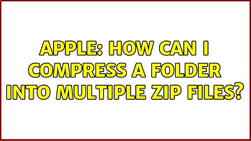 Apple: How can I compress a folder into multiple zip files? (2 Solutions!!)