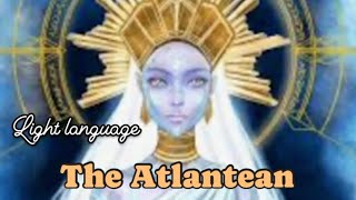 Atlantean light language activation|release old earth vibrations|awaken new earth Aquarian age