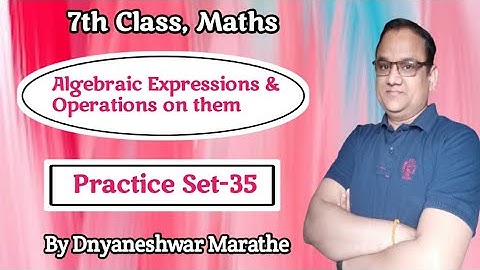7th math Algebraic Expression & Operation on them|std 7th Practice Set-35|Class 7th math.