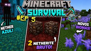 ENCONTREI 2 NETHERITE BRUTO e NOVOS BIOMAS no Minecraft Survival! | EP 5