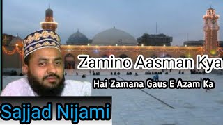 Zamino Aasma Kya hai Zamana Gaus E Azam Ka By Sajjad Nijami