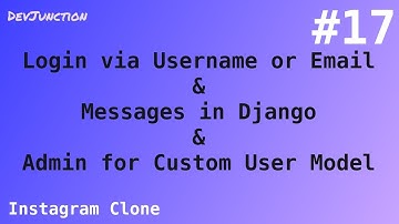 🔴 #17 - Instagram Clone - Easy Django - Login via Username/Email & Messages in Django