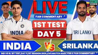 🔴Ind vs Sl 1st Test Match Day 5 2026 | India vs Srilanka Live Cricket Score & Fan Commentary🎤