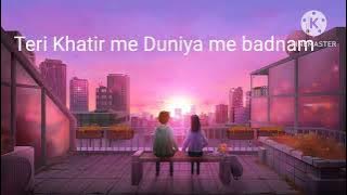 Teri Khatir me Duniya me Badnam hu Slowed & Reverb. Arjit Singh new viral songs