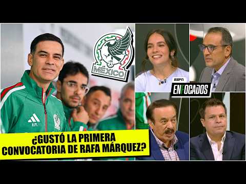 La CONVOCATORIA de RAFA MÁRQUEZ para Selección Mexicana fue PREDECIBLE y RAZONABLE | Enfocados
