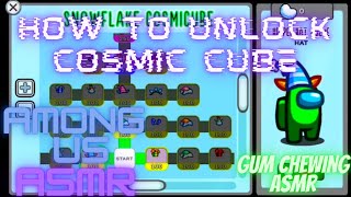 ASMR Gaming  HOW TO UNLOCK THE COSMIC CUBES IN AMONG US TUTORIAL + Gum Chewing ASMR