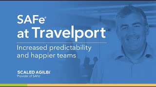 SAFe at Travelport: Increased Predictability and Happier Teams