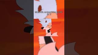Believer Animation Meme Pt. 2 2022